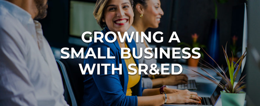 How Small Businesses Can Use the CRA SR&ED Program