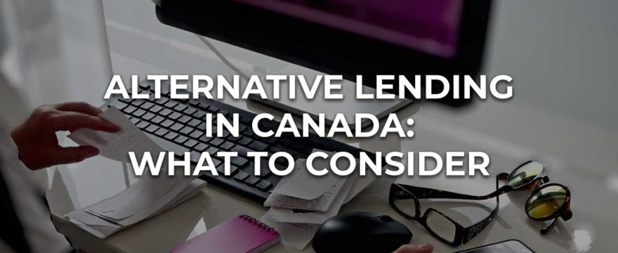 Alternative Lending in Canada: What to Consider
