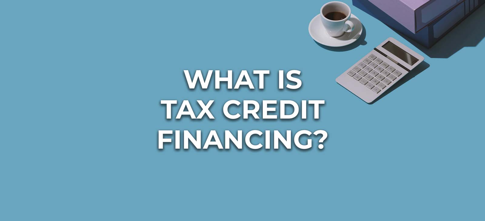 What is tax credit financing? - image