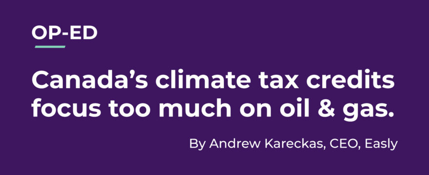Op-ed: Canada’s climate tax credits focus too much on oil and gas