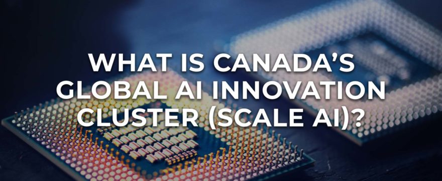What Is Canada’s Global AI Innovation Cluster (Scale AI)?