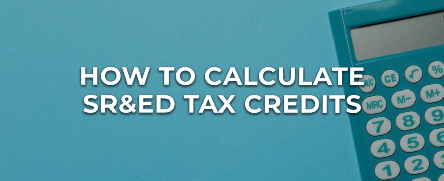 How to Calculate SR&ED Tax Credits - 2 Easy Steps