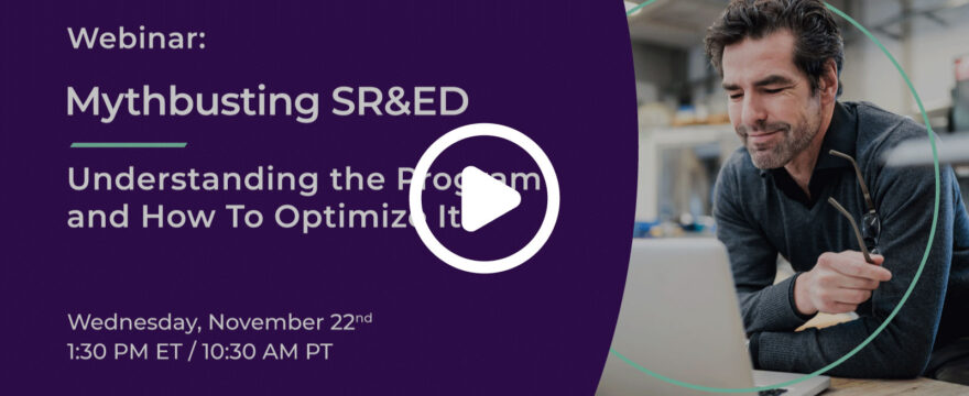 Webinar –  Mythbusting SR&ED: Understanding the Program and How To Optimize It