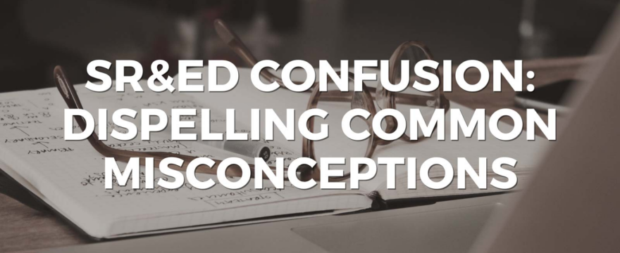 SR&ED Confusion: Dispelling Common Misconceptions