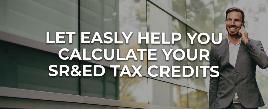 Let Easly Help You Calculate Your SR&ED Tax Credits