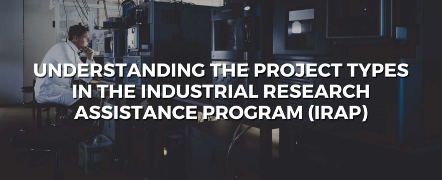 Understanding the Project Types in the Industrial Research Assistance Program (IRAP)