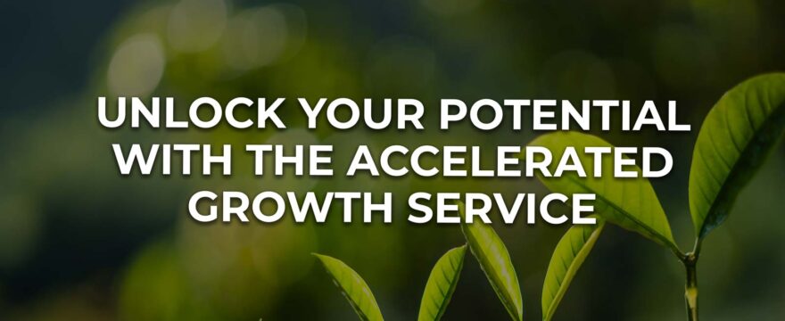 Unlock Your Potential with the Accelerated Growth Service