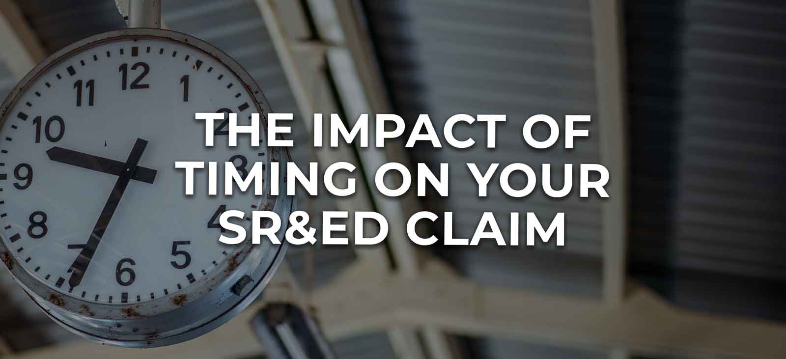 the impact of sr&ed filing timing on your claim