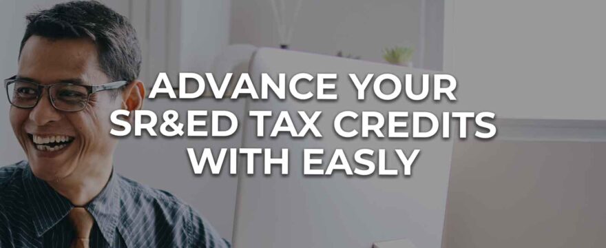 Advance Your SR&ED Tax Credits with Easly