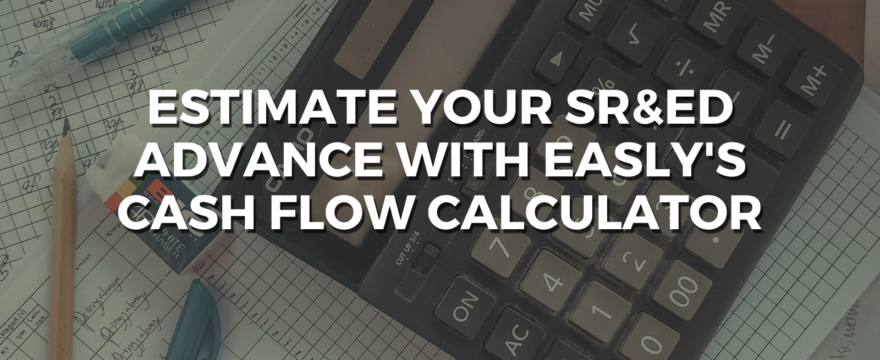 Estimate Your SRED Advance with Easly’s Cash Flow Calculator