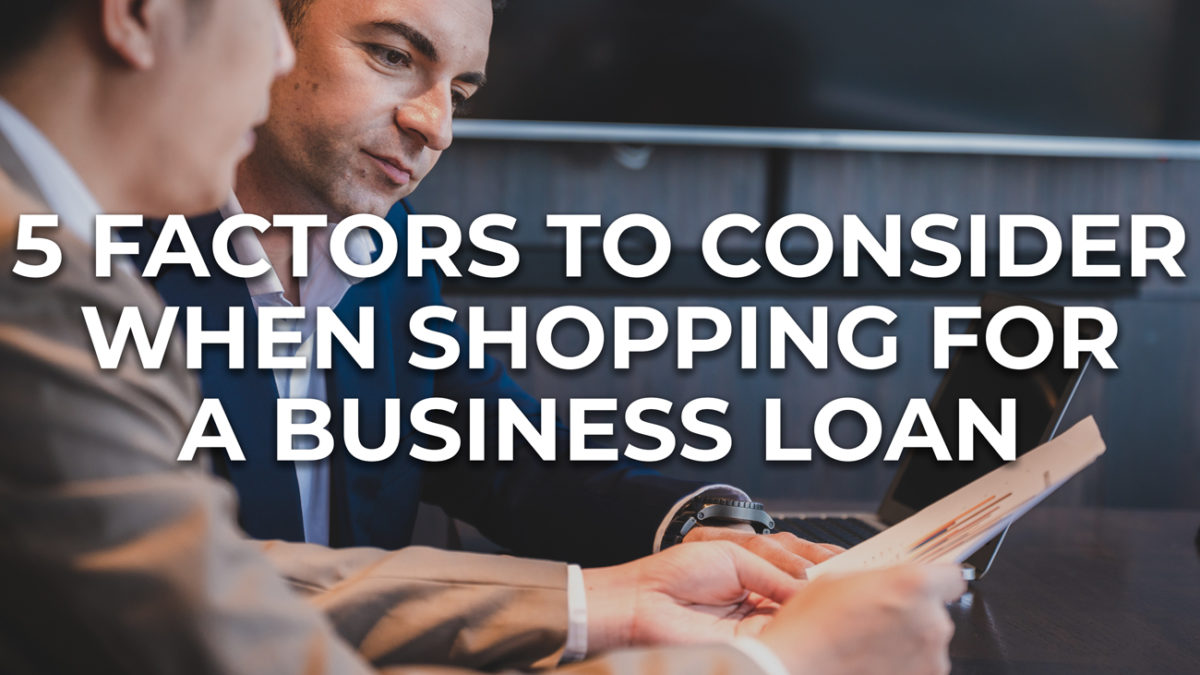 Key Factors to Consider When Choosing the Right Business Loan for Your Company 